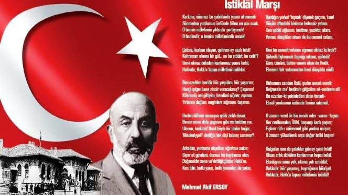 Okulumuzda İstiklal Marşımızın Kabulü ve Şair Mehmet Akif Ersoy' u Anma töreni yapıldı.